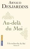 A la recherche du soi : Volume 2, Au-delà du Moi by 