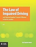 The Law of Impaired Driving and Related Implied Consent Offenses in North Carolina