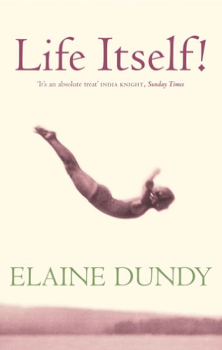 Life Itself!: An Autobiography by Elaine Dundy