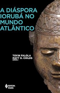Livro A Diáspora Iorubá no mundo atlântico (África e os africanos)