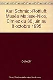 Image de Karl Schmidt-Rottluff: Musée Matisse, Nice, Cimiez, du 30 juin au 8 octobre 1995 (French Edition)