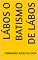 Livro Lábos O batismo de Lábos