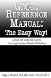 Gregg Reference Manual : The Easy Way!, Houghton, Peggy M. and Houghton, Timothy J., 092356893X