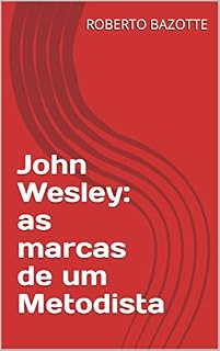 Livro John Wesley: as marcas de um Metodista