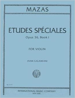Mazas Jacques Fereol Etudes Speciales, Op. 36, Book 1 Violin solo by Ivan Galamain International