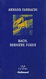 Bach, dernière fugue (L'un et l'autre) (French Edition) by 