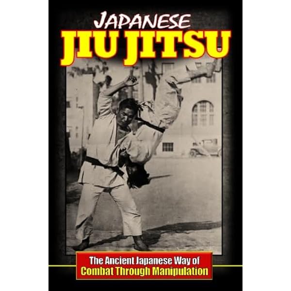 Japan's Ultimate Martial Art: Jujitsu Before 1882 The Classical