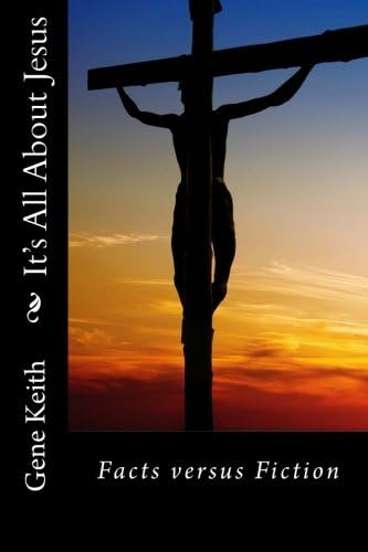 It's All About Jesus: Facts versus Fiction