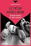 Le désir après bébé : Devenir parents et rester amants by 