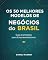 Livro Os 50 Melhores Modelos de Negócios no Brasil: Guia Completo para Empreendedores Oportunidades, Investimento, ROI, Desafios e Burocracia