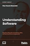 Understanding Software: Max Kanat-Alexander on simplicity, coding, and how to suck less as a program