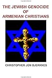 The Jewish Genocide of Armenian Christians