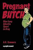 Pregnant Butch: Nine Long Months Spent in Drag by A. K. Summers