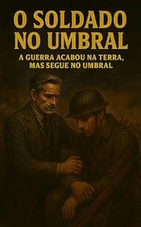 Livro O Soldado no Umbral: A guerra acaba na Terra e segue no Umbral