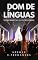 Livro DOM DE LÍNGUAS: ENTRE PERIPÉCIAS E CONTROVÉRSIAS