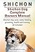 Shichon. Shichon Dog Complete Owners Manual. Shichon dog care, costs, feeding, grooming, health and by 