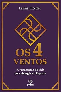Livro Os quatro ventos: A restauração da vida pela sinergia do Espírito