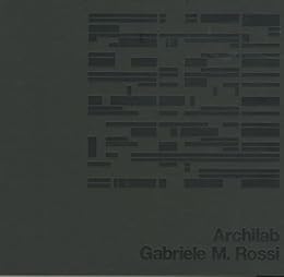 Archilab, Gabriele M. Rossi