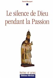 Le  silence de Dieu pendant la Passion