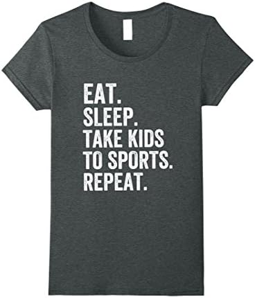 Women's Funny Sports Mom Shirt Eat Sleep Take Kids to Sports Repeat Large Dark Heather