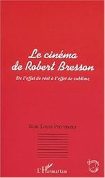 Le  cinéma de Robert Bresson