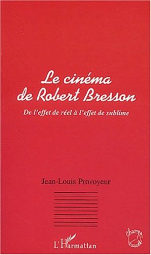 Le  cinéma de Robert Bresson