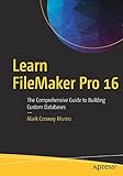 Learn FileMaker Pro 16: The Comprehensive Guide to Building Custom Databases
