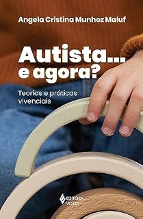 Livro Autista... e agora?: Teorias e práticas vivenciais