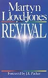 Revival by Martyn Lloyd-Jones, J. I. Packer