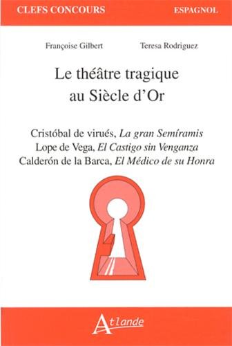 Le  théâtre tragique au Siècle d'or
