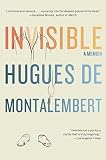 Invisible: A Memoir by Hugues de Montalembert