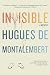 Invisible: A Memoir by Hugues de Montalembert