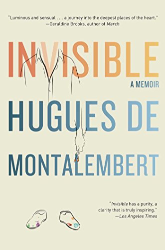 Invisible: A Memoir by Hugues de Montalembert