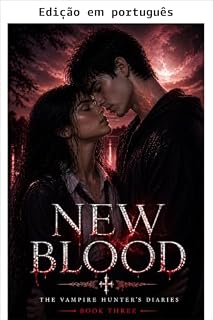 Livro Sangue novo (Os diários da caçadora de vampiros Livro 3)