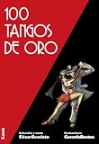 100 tangos de oro 2º Ed. (Spanish Edition) by César Evaristo