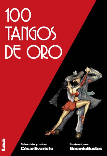 100 tangos de oro 2º Ed. (Spanish Edition) by César Evaristo