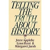 Telling the Truth About History (Norton Paperback)