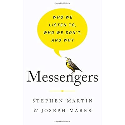 Messengers: Who We Listen To, Who We Don't, and Why Messengers: Who We Listen To, Who We Don't, and Why