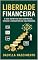 Livro Liberdade Financeira: O Guia Definitivo para Controlar, Crescer e Conquistar sua Vida Financeira