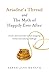 Ariadne's Thread and The Myth of Happily Ever After: A Truth-Full Account For Women Navigating Timel by Sarah-Jane Menato