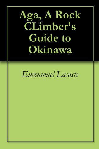 Aga, A Rock CLimber's Guide to Okinawa
