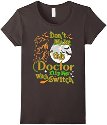 Womens Dont Make Doctor Flip Her Witch Switch Halloween Tshirt Medium Asphalt