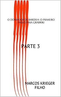 Livro O DOMADOR DE BARDISH: O PRIMEIRO PASSO PARA GRABRIKI: PARTE 3