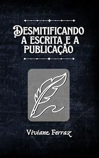 Livro Desmitificando a Escrita e a Publicação