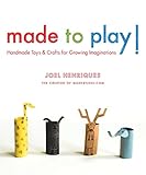 Image de Made to Play!: Handmade Toys and Crafts for Growing Imaginations