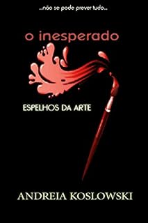 Livro O Inesperado (Espelhos da Arte Livro 3)