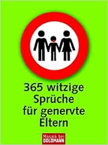 365 Witzige Sprüche Für Genervte Eltern 9783442168996
