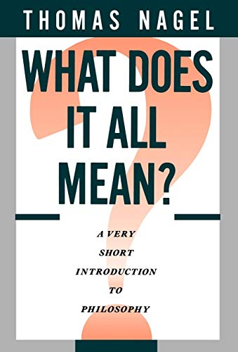 OXFORD UNIVERSITY PRESS What Does It All Mean?: A Very Short Introduction to Philosophy