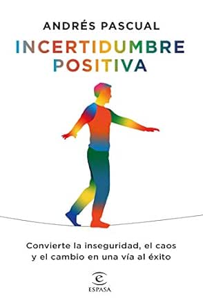 Incertidumbre positiva, de Andrés Pascual