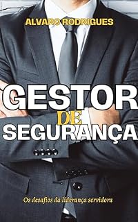 Livro Gestor de Segurança: Os Desafios da Liderança Servidora
